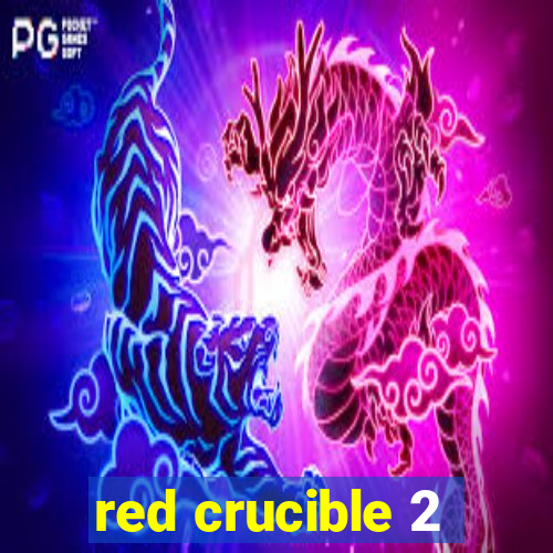 red crucible 2